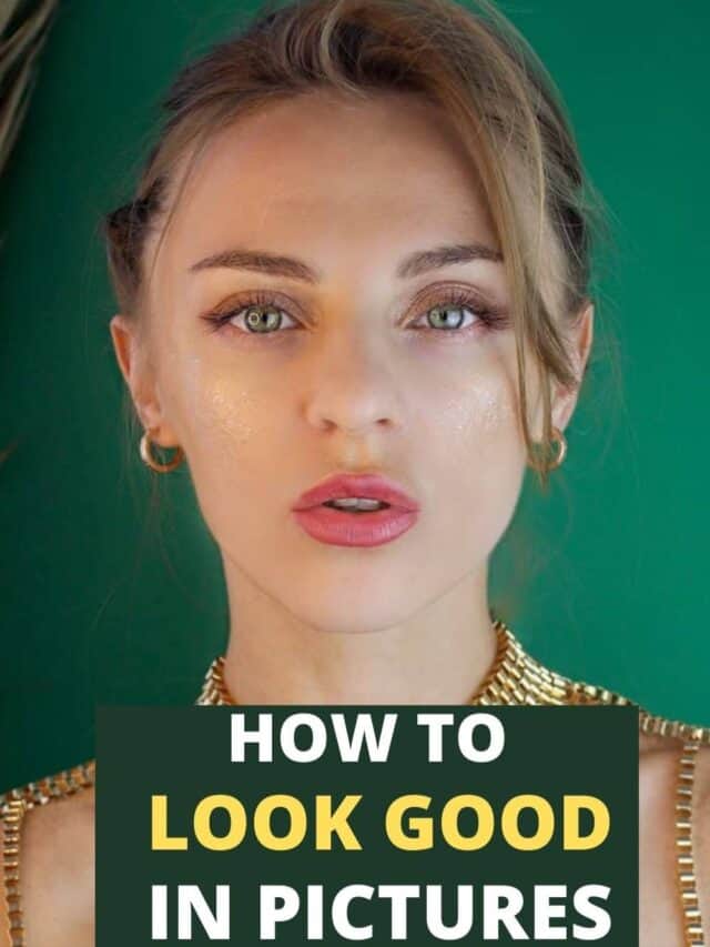 how to look good in pictures