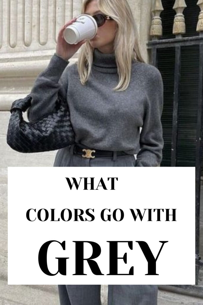 colors that go with grey clothes