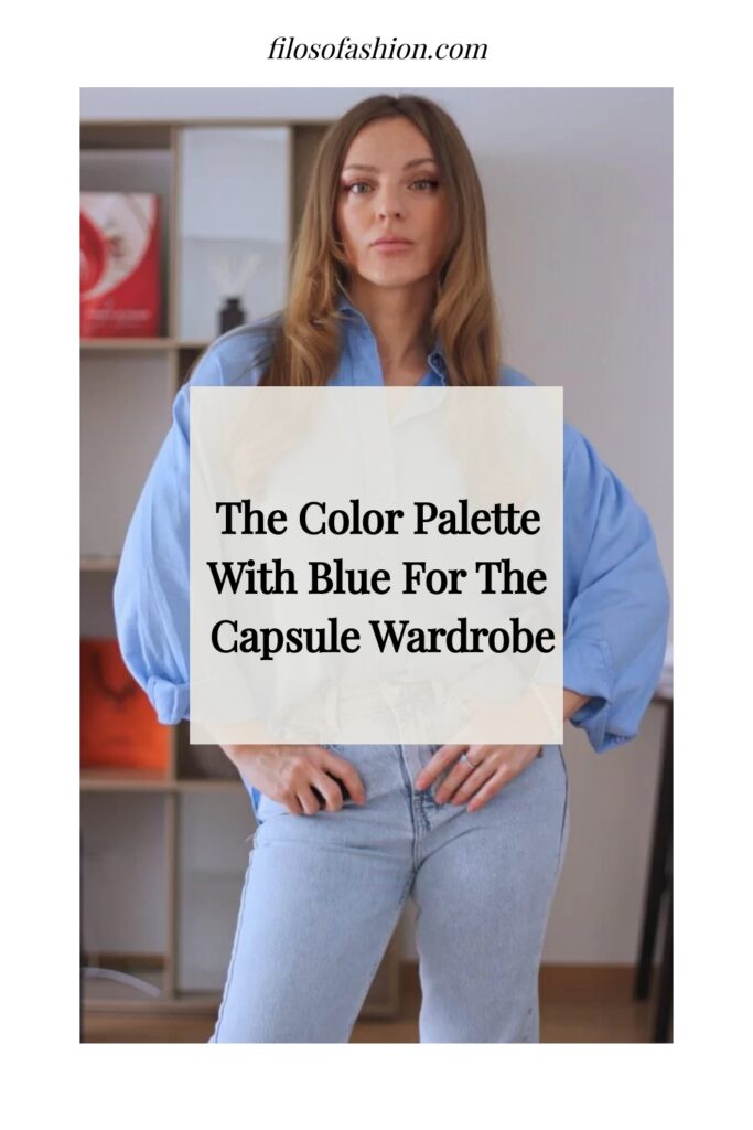 The Color Palette With Blue For The Capsule Wardrobe 4307506